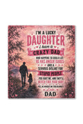 Lucky Daughter Crazy Dad Funny Blanket
