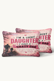 Lucky Daughter Crazy Dad Funny Quilt Pillow